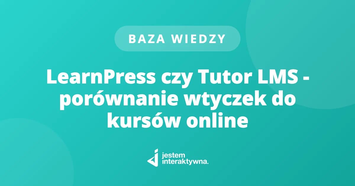 LearnPress czy Tutor LMS - porównanie wtyczek do kursów online