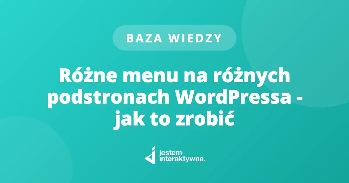 Różne menu na różnych podstronach WordPressa - jak to zrobić