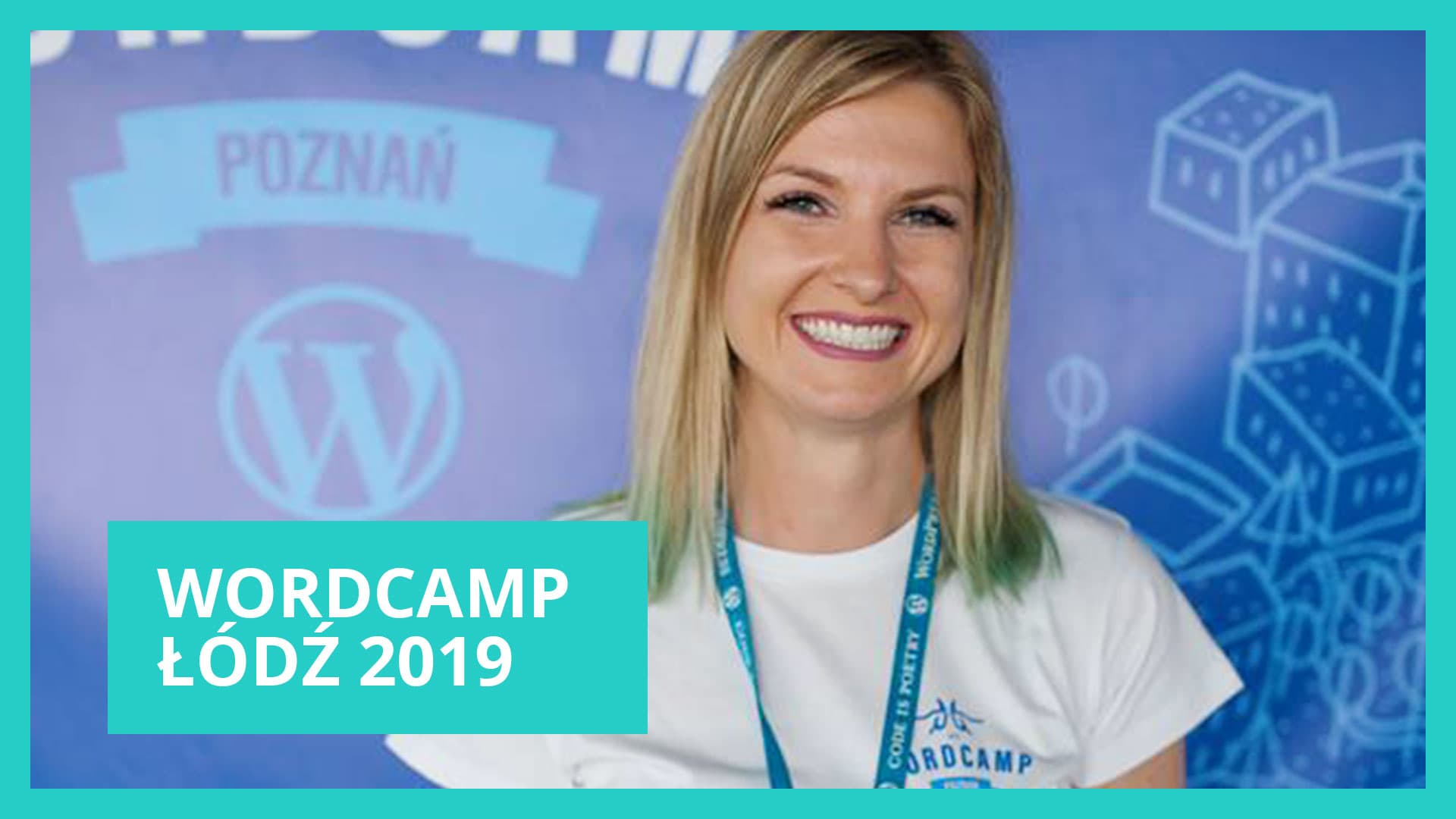 WordCamp Łódź 2019 - dlaczego warto?