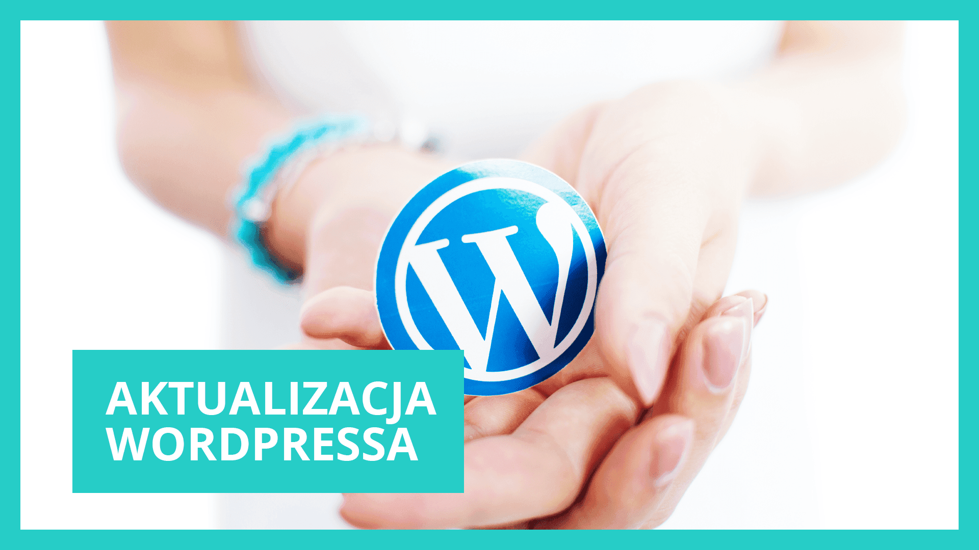 Jak aktualizować Wordpressa, by zrobić to dobrze i bezpiecznie?