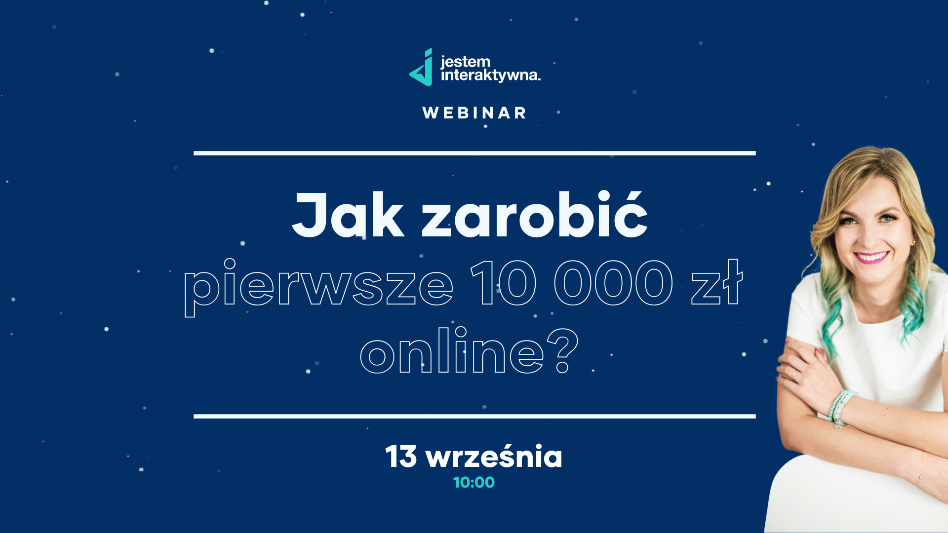 Jak zarobić pierwsze 10 000 zł online? - WEBINAR + PODCAST