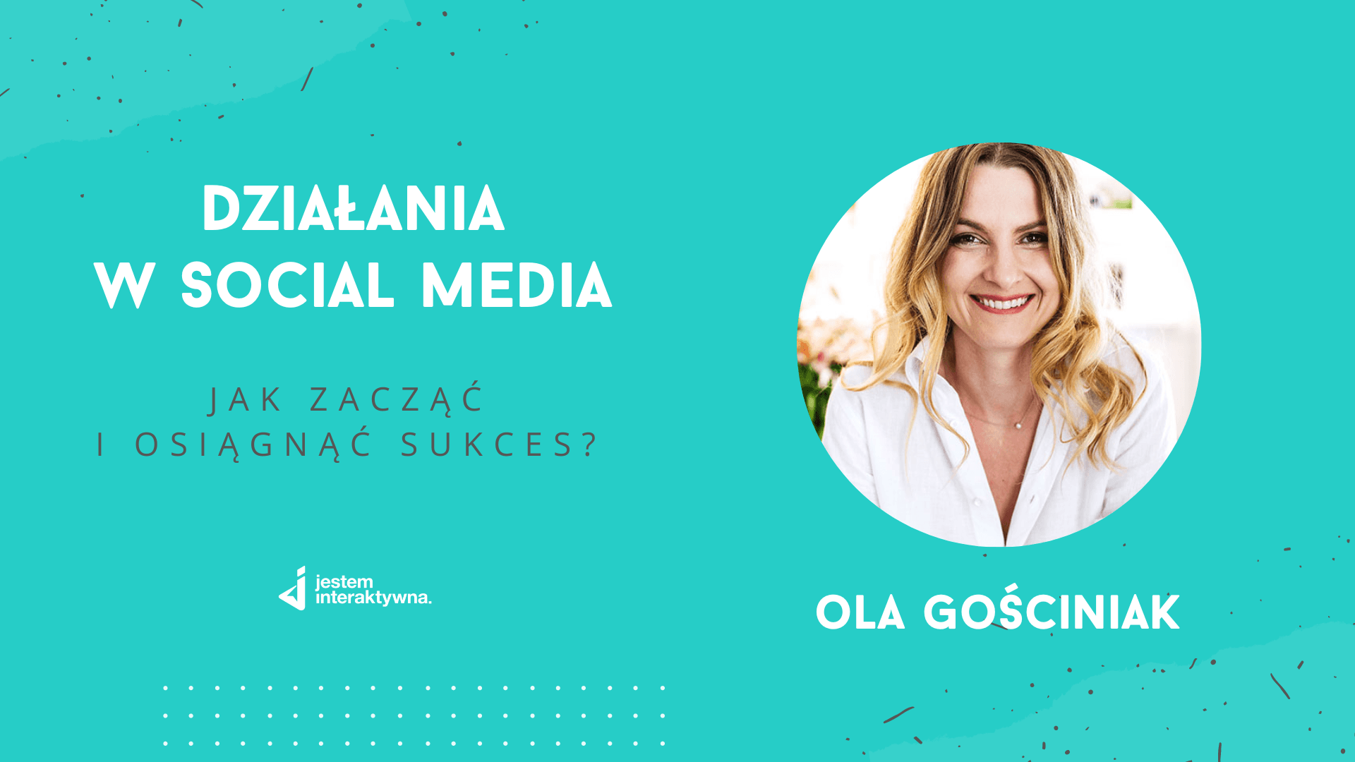 Działania w Social Media - jak zacząć i osiągnąć sukces?