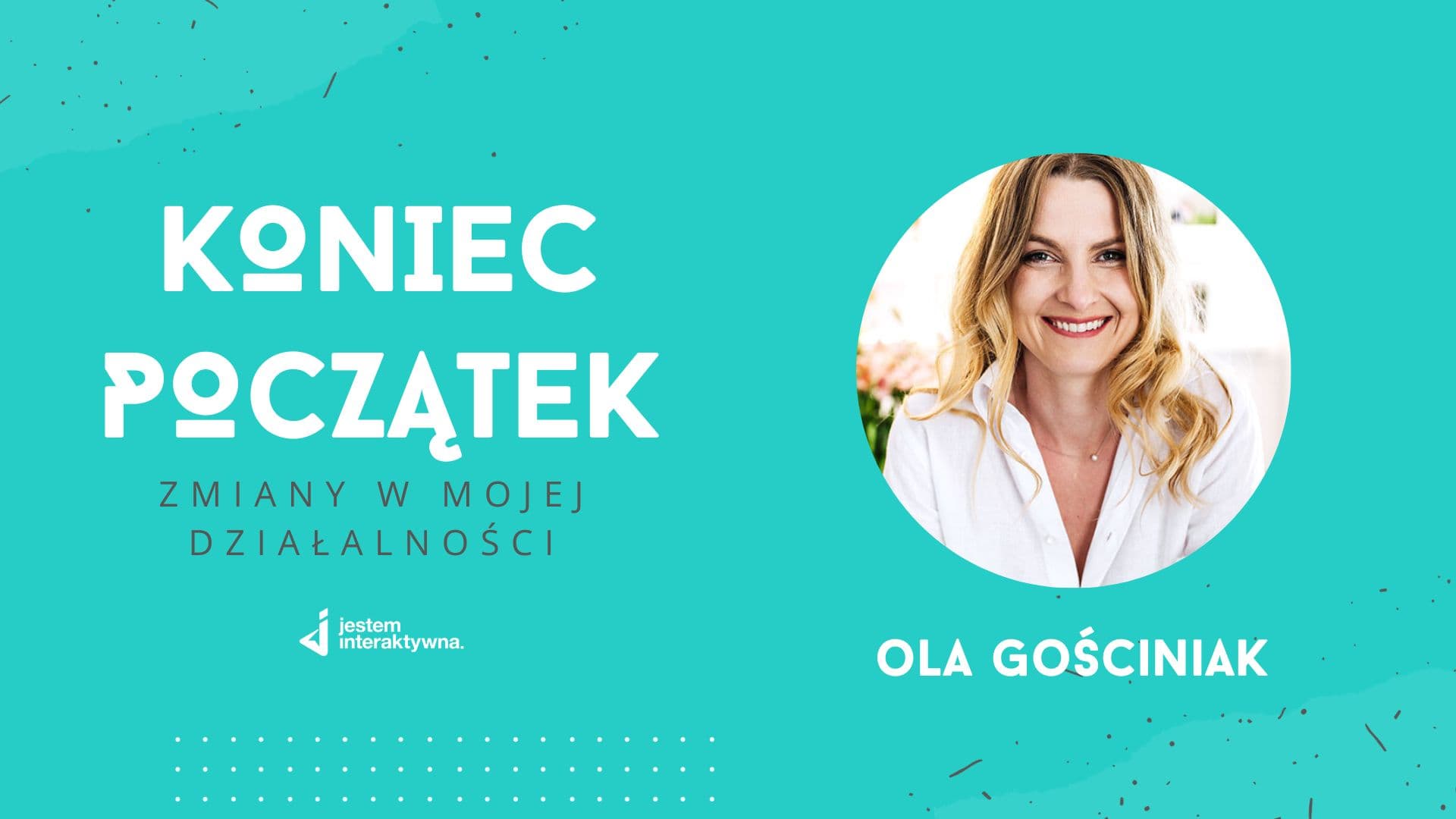 Zmiany w mojej działalności KONIEC/POCZĄTEK