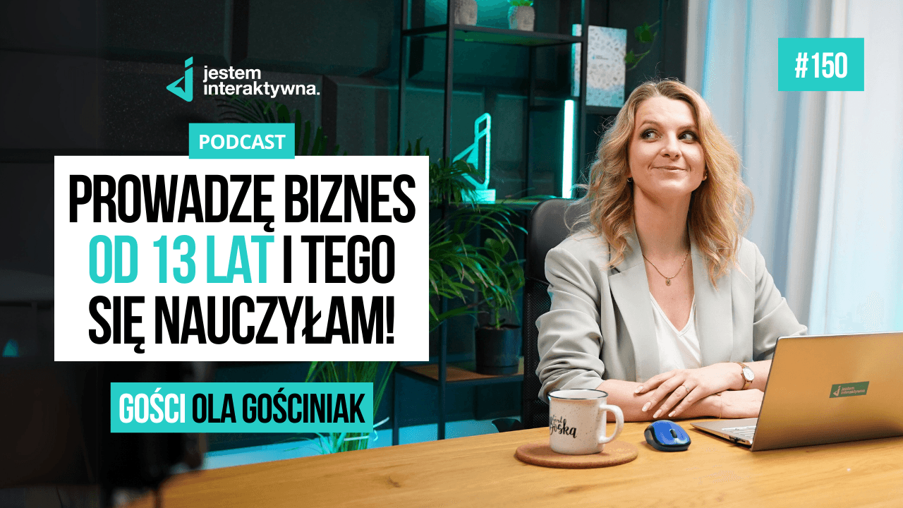 Czego nauczyłam się przez 13 Lat prowadzenia biznesu – Podcast #150