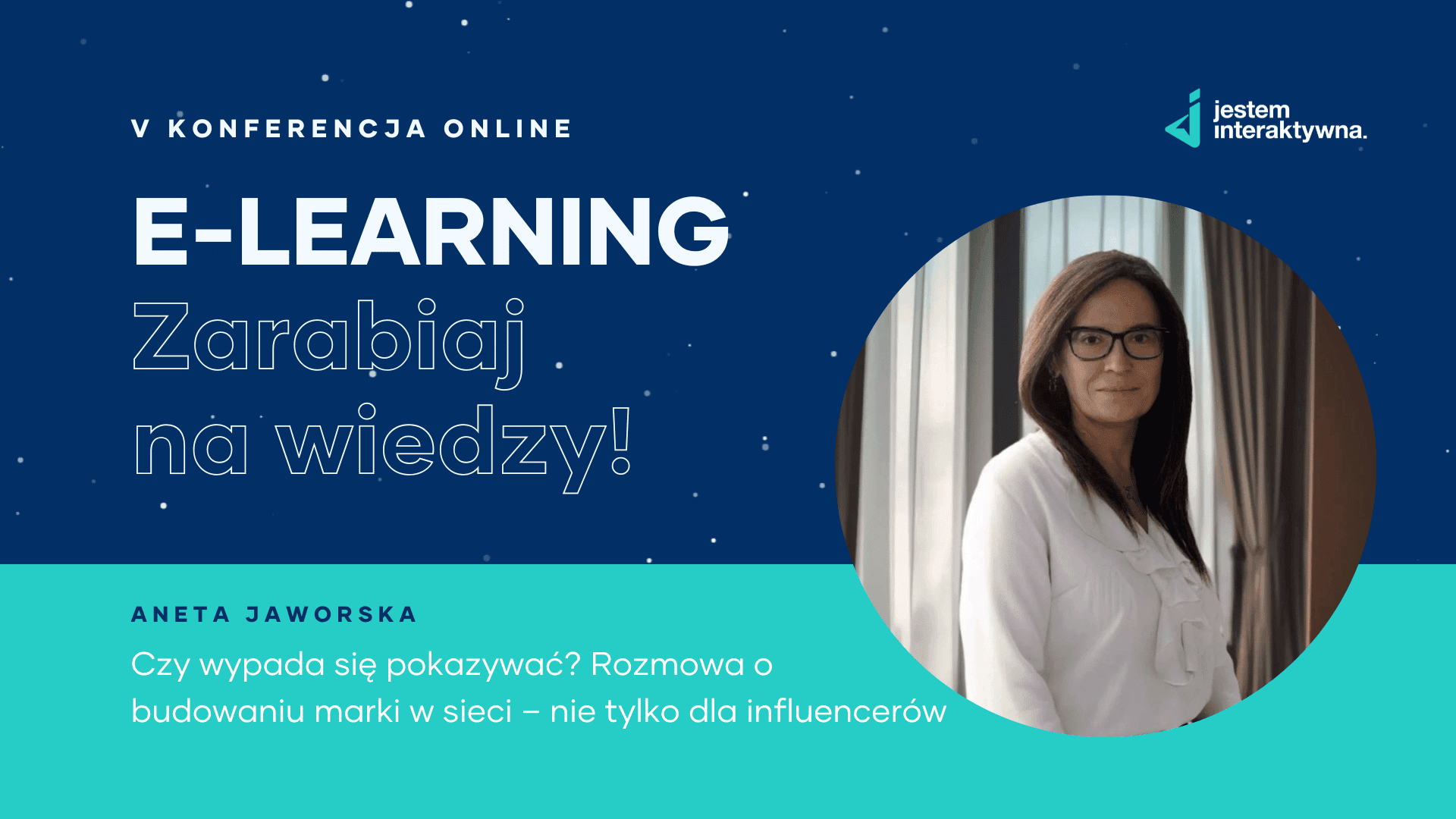 Czy wypada się pokazywać? Rozmowa o budowaniu marki w sieci – nie tylko dla influencerów - Aneta Jaworska