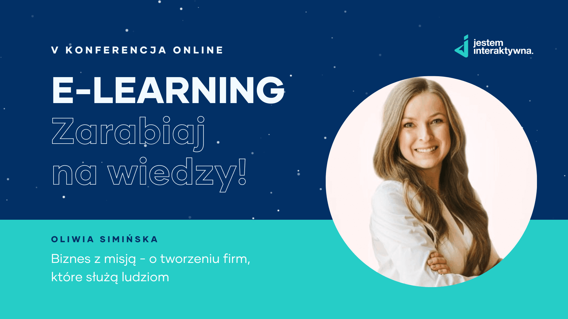 Biznes z misją - o tworzeniu firm, które służą ludziom - Oliwia Simińska