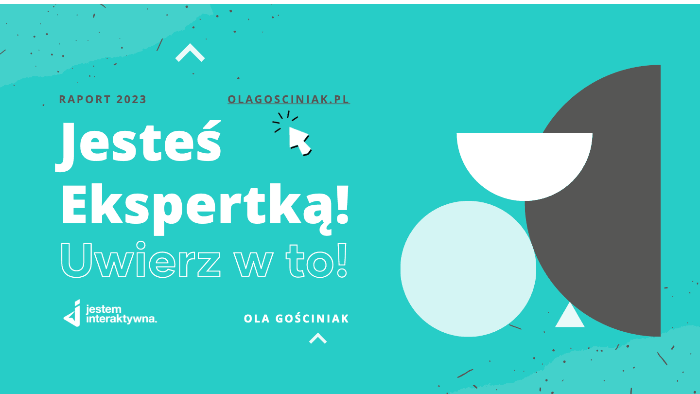Raport 2023: Jesteś ekspertką! Uwierz w to!