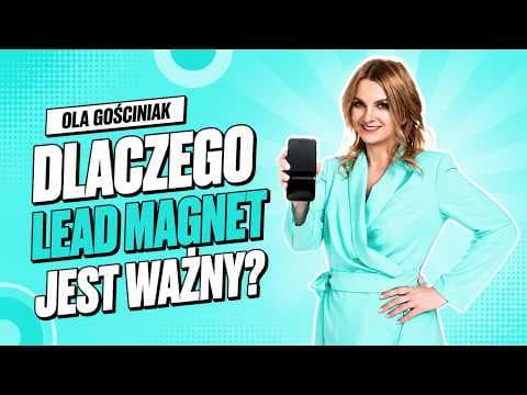 DLACZEGO LEAD MAGNET JEST WAŻNY? - LIVE