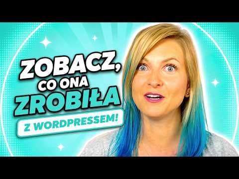 Zobacz, co ona zrobiła z Wordpressem! - Jestem Interaktywna