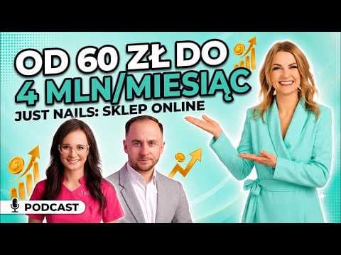 Od 60 zł na start do blisko 4 milionów miesięcznie - historia JustNails – Piotr i Justyna Grobel