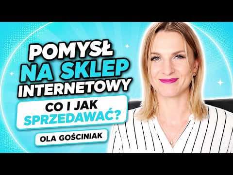 Pomysł na sklep internetowy – co i jak sprzedawać? - PODKAST OlaGo.pl #011 - Jestem Interaktywna