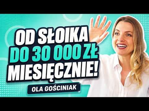 Od słoika do 30 000 zł miesięcznie! - SZKOLENIE jak stabilnie zarabiać na biznesie