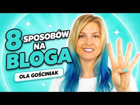 8 sposobów na bloga - czyli jak blogować? - Jestem Interaktywna